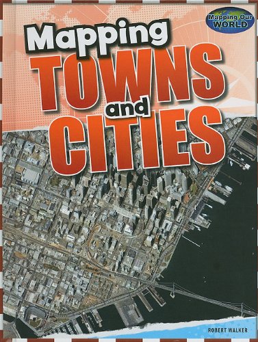 Mapping Towns And Cities 1st Edition Robert Walker