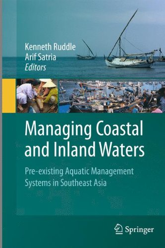Managing Coastal And Inland Waters Preexisting Aquatic Management Systems In Southeast Asia 1st Edition Kenneth Ruddle