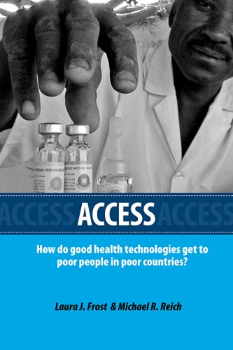 Access How Do Good Health Technologies Get To Poor People In Poor Countries Harvard Series On Population And International Health 1st Edition Laura Frost