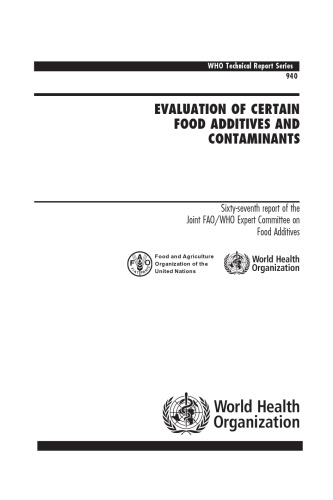 Evaluation Of Certain Food Additives And Contaminants Sixtyseventh Report Of The Joint Fao Who Expert Committee On Food Additives Who Technical Report Who
