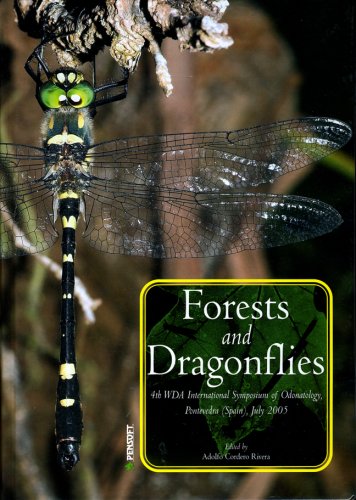 Forest And Dragonflies 4th Wda Symposium Of Odonatology Pontevedra Spain July 2005 Faunistica Pensoft Series Faunistica A C Rivera