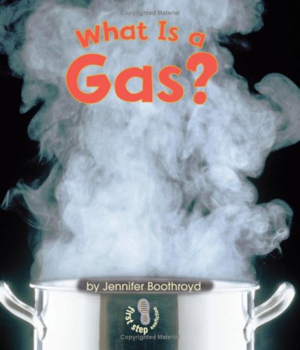What Is A Gas First Step Nonfiction Jennifer Boothroyd