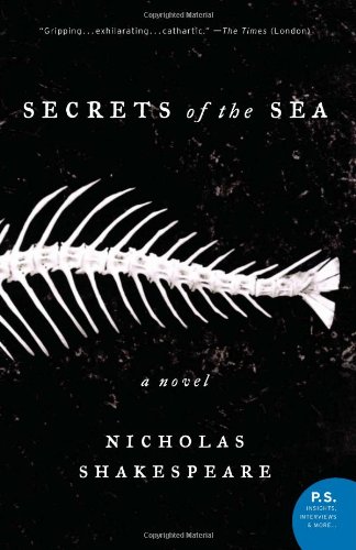 Secrets Of The Sea A Novel Ps 1st Edition Nicholas Shakespeare