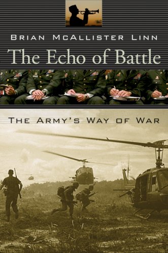 The Echo Of Battle The Armys Way Of War 1st Edition Brian Mcallister Linn
