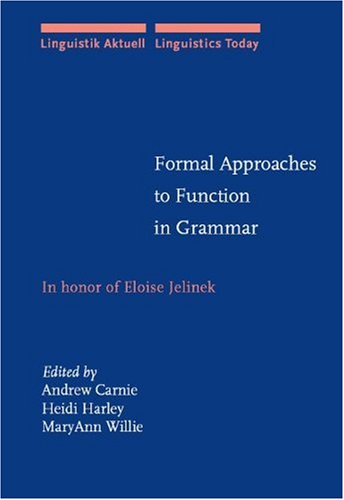 Formal Approaches To Function In Grammar In Honor Of Eloise Jelinek Andrew Carnie