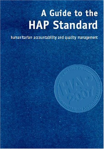 A Guide To The Hap Standard Humanitarian Accountability And Quality Management Papcdr Humanitarian Accountability Partnership