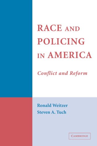 Race And Policing In America Conflict And Reform 1st Edition Ronald Weitzer