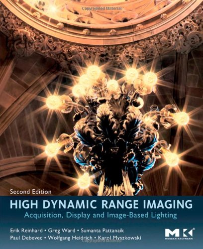 High Dynamic Range Imaging Acquisition Display And Imagebased Lighting 2nd Edition Erik Reinhard