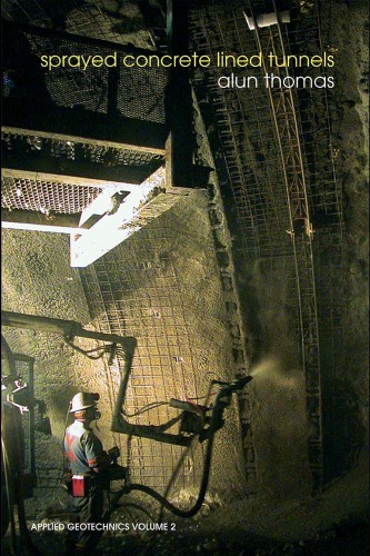 Sprayed Concrete Lined Tunnels Applied Geotechnics Alun Thomas