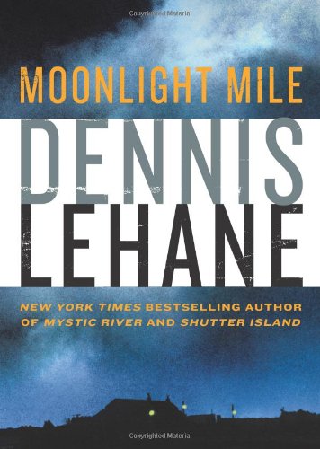 Moonlight Mile Kenzie Gennaro 6 1st Dennis Lehane