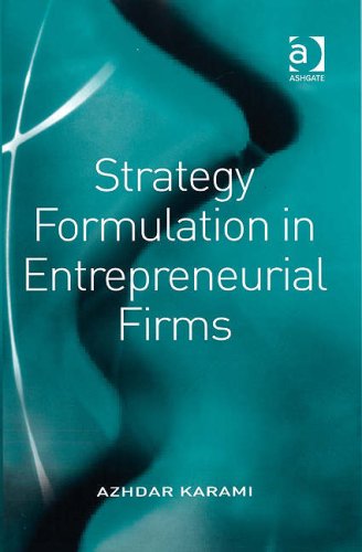 Strategy Formulation In Entrepreneurial Firms Azhdar Karami