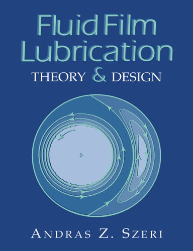 Fluid Film Lubrication Theory And Design Andras Z Szeri