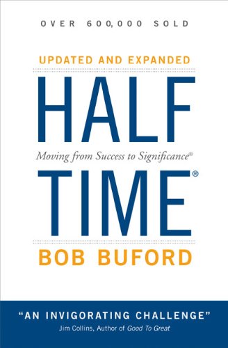 Halftime Moving From Success To Significance Revised Updated Bob Buford