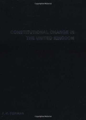 Constitutional Change In The United Kingdom Routledge Constitution Unit Ucl 1st Edition Nigel Forman