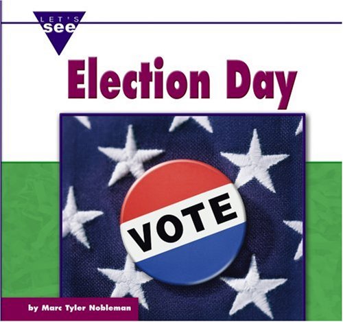 Election Day Lets See Library Marc Tyler Nobleman
