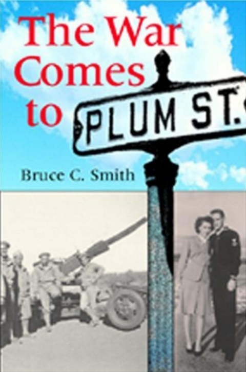 The War Comes To Plum Street 1st Edition Smith Bruce C