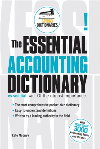 The Essential Accounting Dictionary Sphinx Dictionaries 1st Edition Kate Mooney