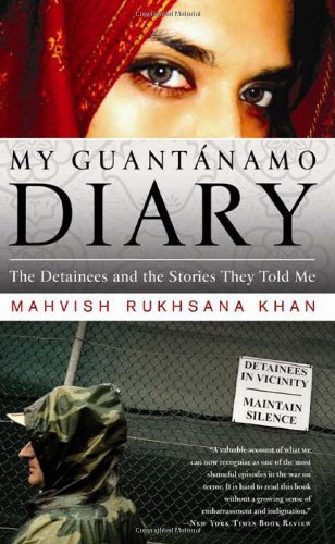 My Guantanamo Diary The Detainees And The Stories They Told Me First Edition Mahvish Khan