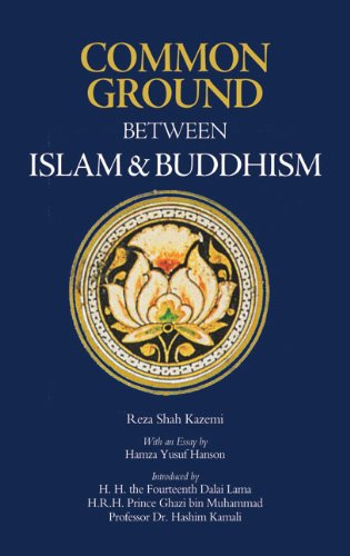 Common Ground Between Islam And Buddhism Spiritual And Ethical Affinities Reza Shah Kazemi