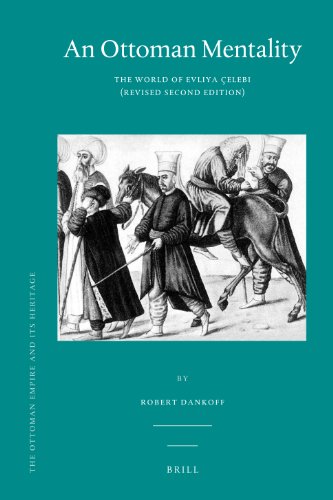 An Ottoman Mentality The World Of Evliya Celebi 2 Revised Robert Dankoff