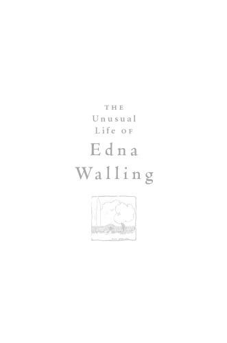 The Unusual Life Of Edna Walling Sara Hardy