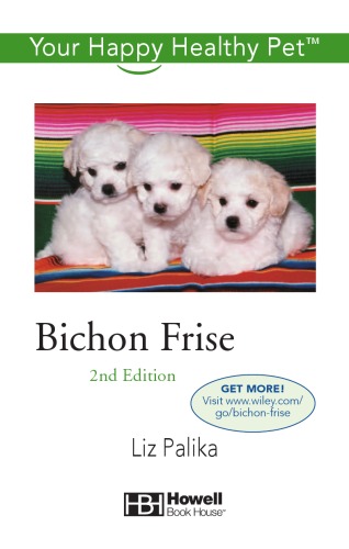 Bichon Frise Your Happy Healthy Pet Liz Palika