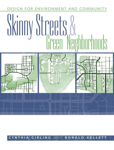 Skinny Streets And Green Neighborhoods Design For Environment And Community 1st Edition Cynthia Girling