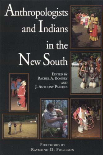 Anthropologists And Indians In The New South 1st Edition Rachel Bonney