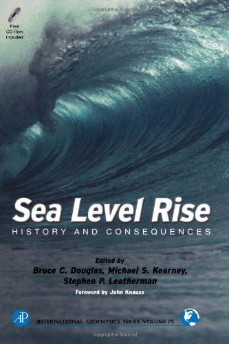 Sea Level Rise History And Consequences Bruce C Douglas Michael S Kearney And Stephen P Leatherman Eds