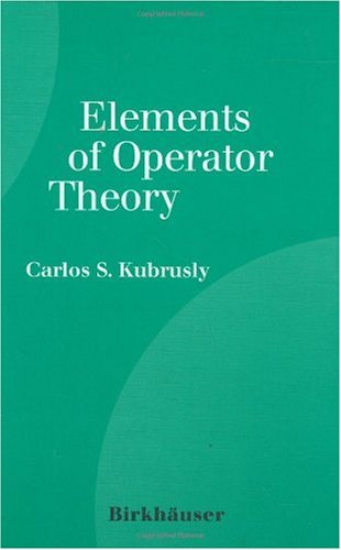 Elements Of Operator Theory 1st Edition Carlos S Kubrusly