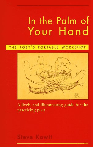 In The Palm Of Your Hand The Poets Portable Workshop Steve Kowit