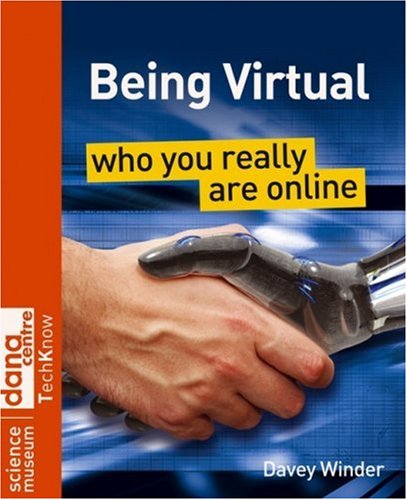 Being Virtual Who You Really Are Online Science Museum Techknow Series 1st Edition Davey Winder