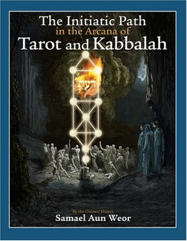 The Initiatic Path In The Arcana Of Tarot And Kabbalah Kindle Samael Aun Weor