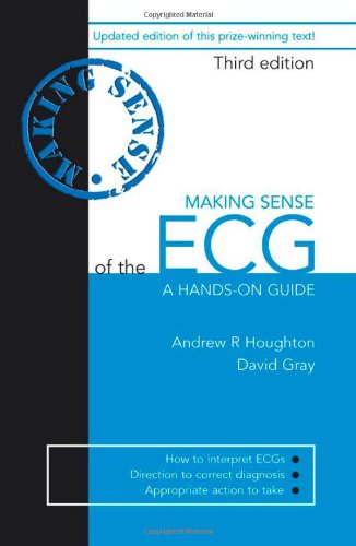 Making Sense Of The Ecg 3rd Edition 3rd Edition Andrew Houghton