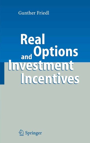 Real Options And Investment Incentives Gunther Friedl