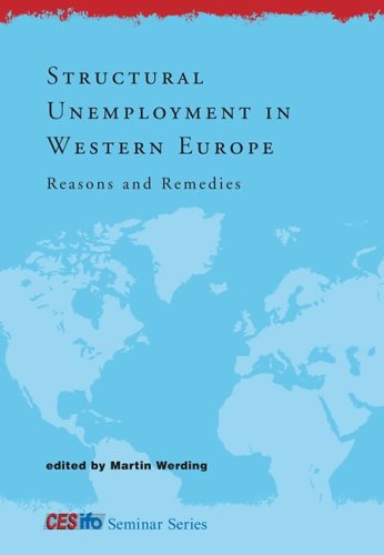 Structural Unemployment In Western Europe Reasons And Remedies Cesifo Seminar Series First Edition Martin Werding