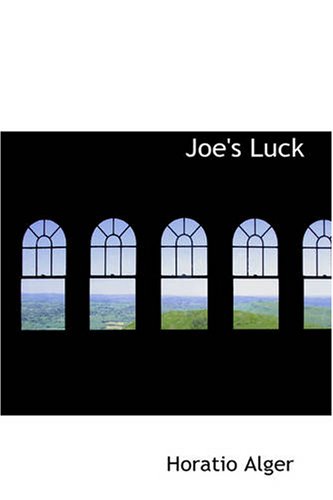 Joes Luckor Always Wide Awake Horatio Alger