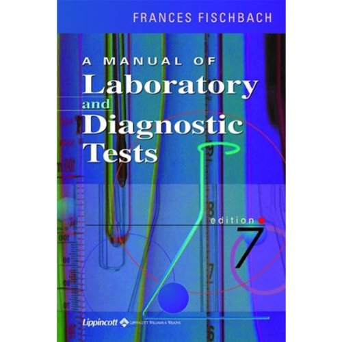 A Manual Of Laboratory Diagnostic Tests 7th Edition Seventh Frances Talaska Fischbach