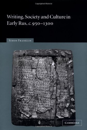 Writing Society And Culture In Early Rus C 9501300 Simon Franklin