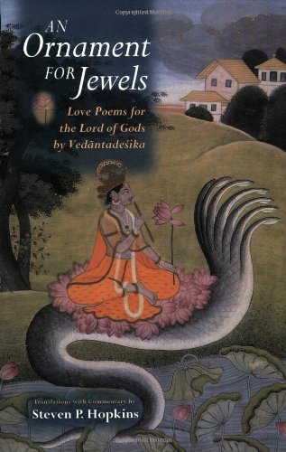 An Ornament For Jewels Love Poems For The Lord Of Gods Vedantadesika