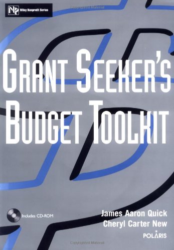 Grant Seekers Budget Toolkit Wiley Nonprofit Law Finance And Management Series 1st Edition James Aaron Quick