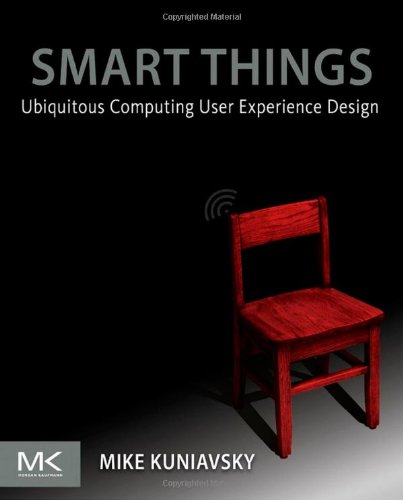 Smart Things Ubiquitous Computing User Experience Design Mike Kuniavsky