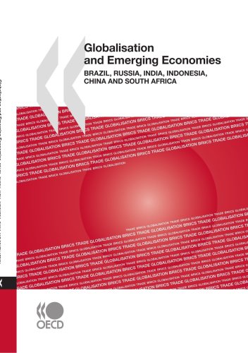 Globalisation And Emerging Economies Brazil Russia India Indonesia China And South Africa Oecd Organisation For Economic Cooperation And Development