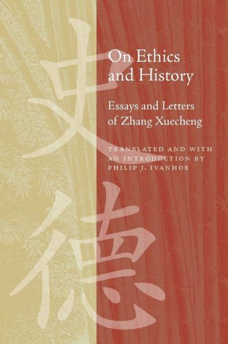 On Ethics And History Essays And Letters Of Zhang Xuecheng Philip J Ivanhoe