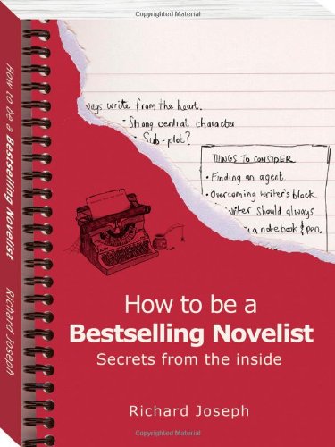 How To Be A Bestselling Novelist Richard Joseph
