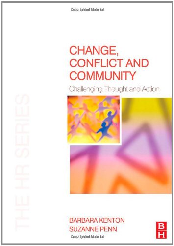 Change Conflict And Community Challenging Thought And Action The Hr Series Barbara Kenton
