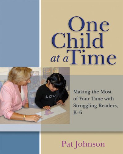 One Child At A Time Making The Most Of Your Time With Struggling Readers K6 Pat Johnson
