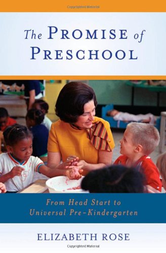 The Promise Of Preschool From Head Start To Universal Prekindergarten Elizabeth Rose