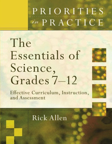 The Essentials Of Science Grades 712 Effective Curriculum Instruction And Assessment Priorities In Practice Rick Allen