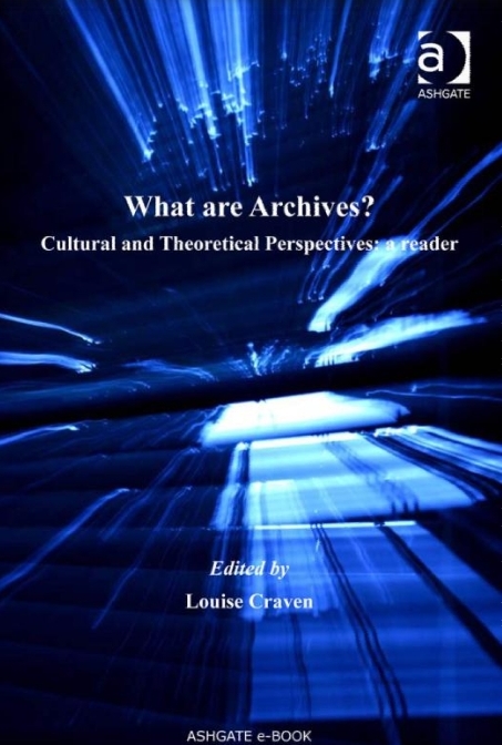 What Are Archives Cultural And Theoretical Perspectives A Reader 1st Louise Craven Editor